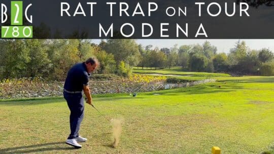 RAT TRAP on TOUR: Modena Golf “Ci sfidiamo sul campo disegnato da Bernhard Langer” – 780
