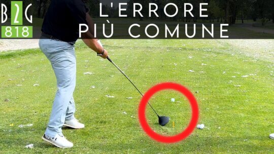 #GOLF – L’ERRORE PIÙ COMUNE “Qual è e come evitarlo” – 818