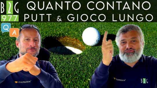 È PIÙ IMPORTANTE IL PUTT O IL GIOCO LUNGO? – 977