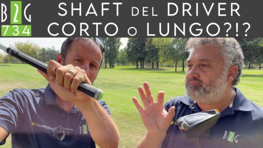 Shaft del driver lungo o corto?